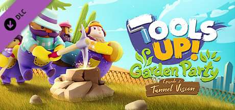 Tools Up! Garden Party - Episode 2: Tunnel Vision cover art