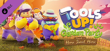Tools Up! Garden Party - Episode 3: Home Sweet Home cover art