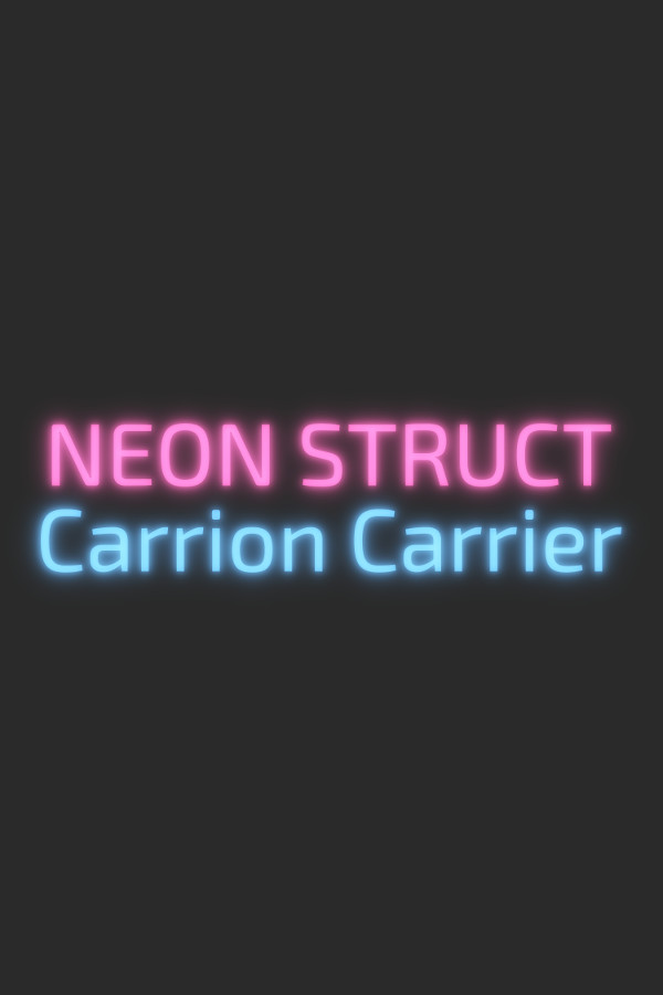 NEON STRUCT: Carrion Carrier for steam