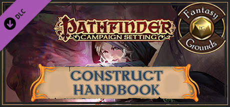 Fantasy Grounds - Pathfinder RPG - Campaign Setting: Construct Handbook cover art