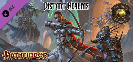 Fantasy Grounds - Pathfinder RPG - Campaign Setting: Distant Realms cover art