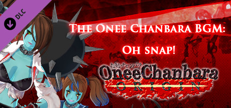 OneeChanbara ORIGIN - THE Onee Chanbara BGM: Oh snap! cover art