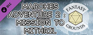 Fantasy Grounds - Marches Adventure 2: Mission to Mithril