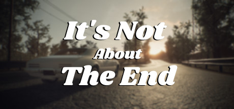 It S Not About The End On Steam
