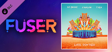 FUSER™ - DJ Snake, J. Balvin & Tyga - "Loco Contigo" cover art
