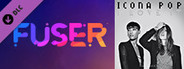 FUSER™ - Icona Pop ft. Charli XCX - "I Love It"