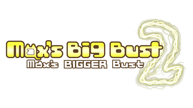Max's Big Bust 2 - Max's Bigger Bust Logo