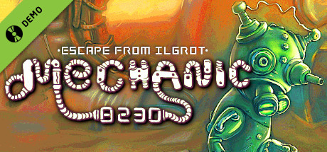 Mechanic 8230: Escape from Ilgrot Demo cover art