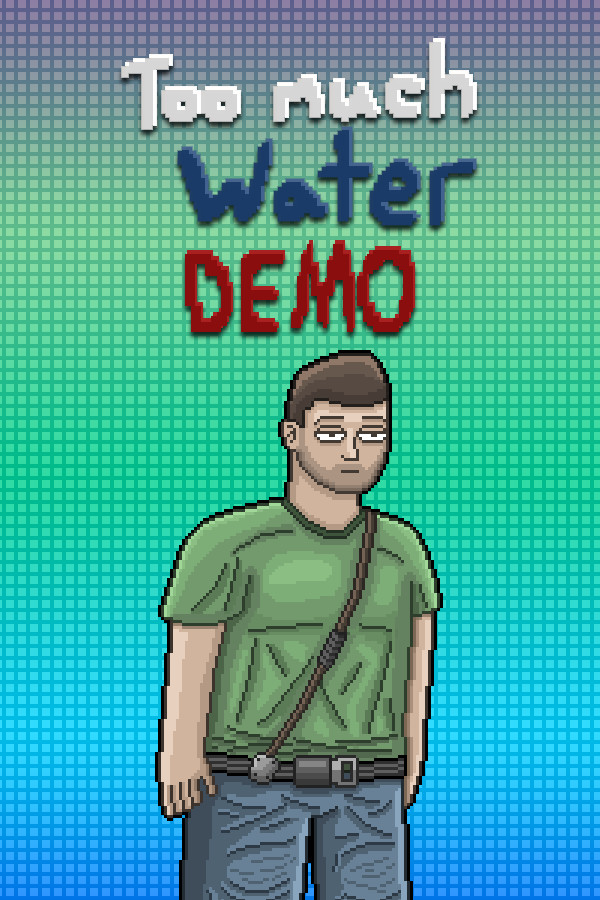 Too Much Water Demo