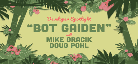 Steam Game Festival: Developer Spotlight: Bot Gaiden cover art