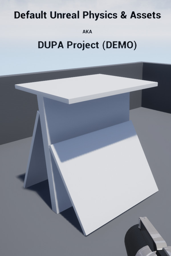 Default Unreal Physics and Assets AKA DUPA Project Demo