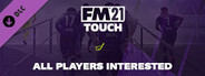 Football Manager 2021 Touch - All Players Interested