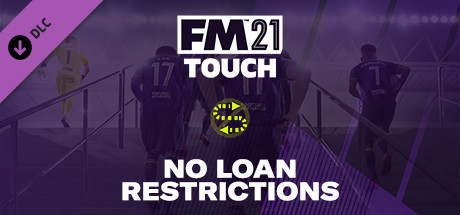Football Manager 2021 Touch - No Loan Restrictions
