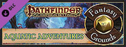 Fantasy Grounds - Pathfinder RPG - Campaign Setting: Aquatic Adventures
