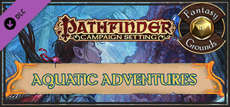Fantasy Grounds - Pathfinder RPG - Campaign Setting: Aquatic Adventures cover art