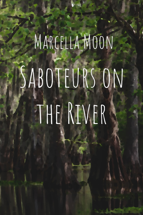 Marcella Moon: Saboteurs on the River for steam