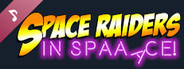 Space Raiders in Space Soundtrack