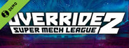 Override 2: Super Mech League Demo