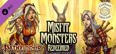 Fantasy Grounds - Pathfinder RPG - Campaign Setting: Misfit Monsters Redeemed cover art