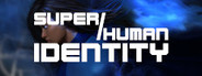 Super/Human Identity