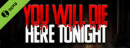 You Will Die Here Tonight Demo