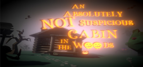 An Absolutely Not Suspicious Cabin in the Woods cover art