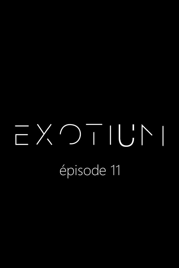 EXOTIUM - Episode 11
