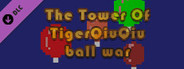 The Tower Of TigerQiuQiu Ball War