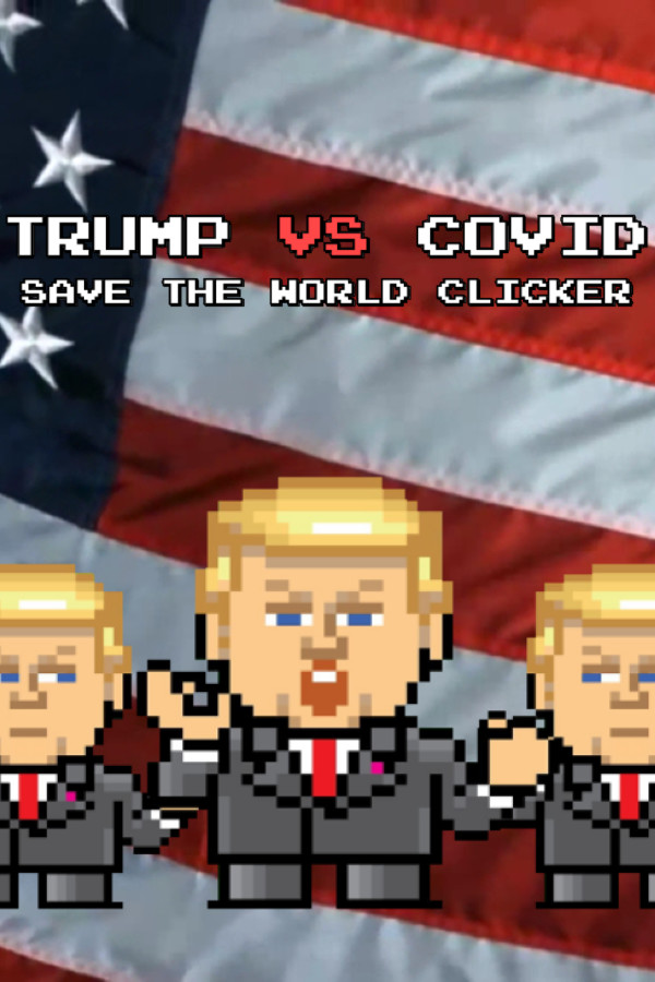 Trump VS Covid: Save The World Clicker for steam