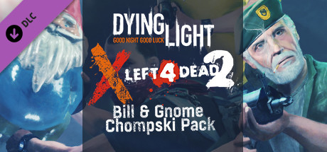 View Dying Light - L4D2 Bill & Gnome Chompski Pack on IsThereAnyDeal