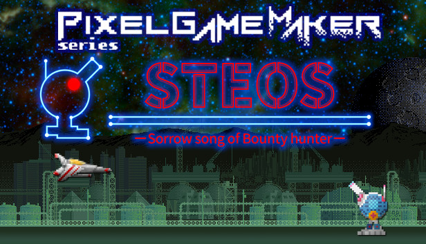 Pixel Game Maker Series STEOS -Sorrow song of Bounty hunter-
