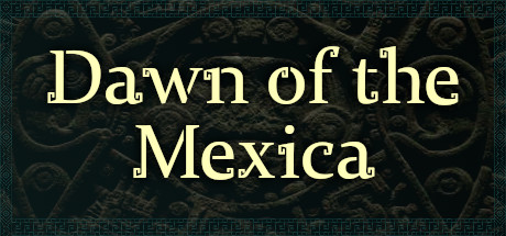 Dawn of the Mexica cover art