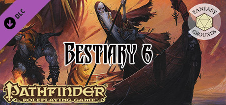 Fantasy Grounds - Pathfinder RPG - Bestiary 6 cover art