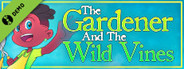 The Gardener and the Wild Vines Demo