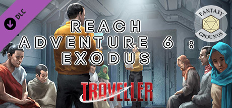 Fantasy Grounds - Reach Adventure 6: Exodus cover art