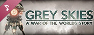 Grey Skies: A War of the Worlds Story Soundtrack