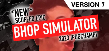 *NEW* EPIC SCUFFED BHOP SIMULATOR 2023 (POG CHAMP) cover art