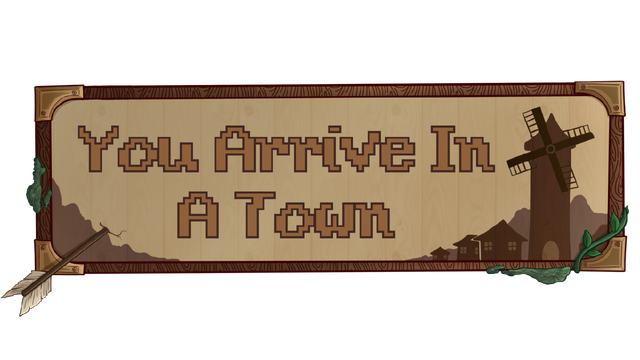 You Arrive in a Town Logo