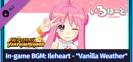 Neptunia Virtual Stars - In-game BGM: Ileheart - "Vanilla Weather" cover art
