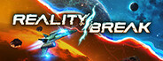 Reality Break System Requirements