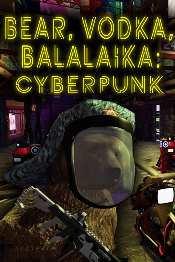 Steam portrait for BEAR, VODKA, BALALAIKA: Cyberpunk.