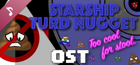 Starship Turd Nugget: Too Cool For Stool Soundtrack