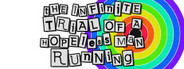 The Infinite Trial of a Hopeless Man Running