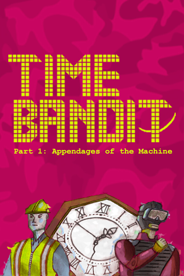 Time Bandit – Part 1: Appendages of the Machine for steam Time Bandit – Part 1: Appendages of the Machine for steam