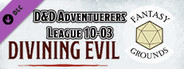 Fantasy Grounds - D&D Adventurers League 10-03 Divining Evil