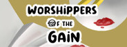 Worshippers Of The Gain