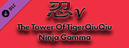 The Tower Of TigerQiuQiu Ninja Gamma