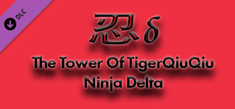 The Tower Of TigerQiuQiu Ninja Delta cover art