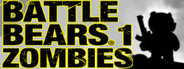 BATTLE BEARS 1: Zombies!