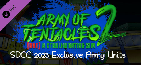 Army of Tentacles: (Not) A Cthulhu Dating Sim 2: SDCC 2023 Exclusive Army Units cover art